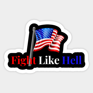 Fight like hell - America Sticker